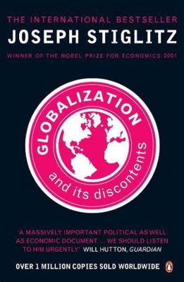  Globalization and its Discontents -  A thought-provoking exploration of the complexities of modern capitalism!