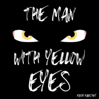  Yellow Eyes -  A Chilling Tale of Amazonian Mystery and Unexpected Transformations